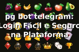 pg bot telegram: Login Fácil e Seguro na Plataforma